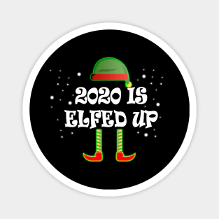 2020 Is Elfed Up Magnet